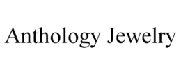 ANTHOLOGY JEWELRY trademark