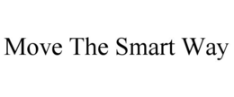 MOVE THE SMART WAY trademark