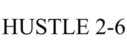 HUSTLE 2-6 trademark