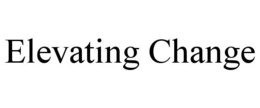 ELEVATING CHANGE trademark