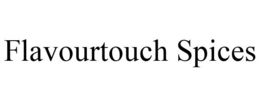 FLAVOURTOUCH SPICES trademark