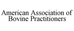 AMERICAN ASSOCIATION OF BOVINE PRACTITIONERS trademark