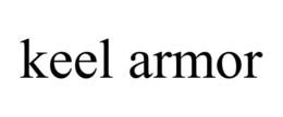 KEEL ARMOR trademark