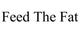 FEED THE FAT trademark