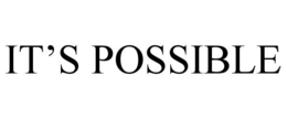 IT'S POSSIBLE trademark