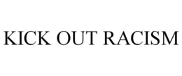 KICK OUT RACISM trademark