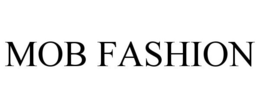 MOB FASHION trademark