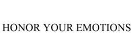 HONOR YOUR EMOTIONS trademark