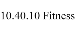 10.40.10 FITNESS trademark