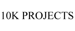 10K PROJECTS trademark