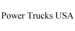 POWER TRUCKS USA trademark