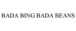 BADA BING BADA BEANS trademark