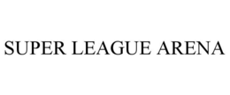 SUPER LEAGUE ARENA trademark