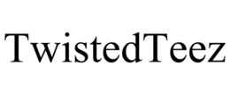 TWISTEDTEEZ trademark