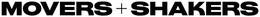 MOVERS + SHAKERS trademark