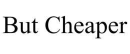 BUT CHEAPER trademark