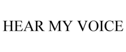 HEAR MY VOICE trademark
