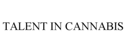 TALENT IN CANNABIS trademark