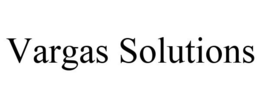 VARGAS SOLUTIONS trademark