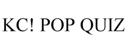 KC! POP QUIZ trademark