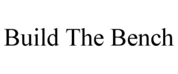 BUILD THE BENCH trademark