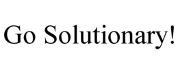 GO SOLUTIONARY! trademark