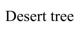 DESERT TREE trademark