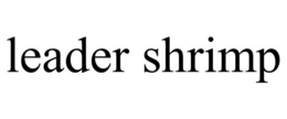 LEADER SHRIMP trademark