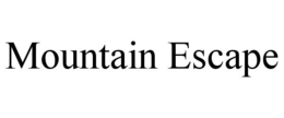 MOUNTAIN ESCAPE trademark