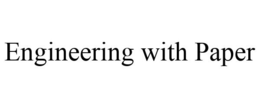 ENGINEERING WITH PAPER trademark
