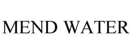 MEND WATER trademark