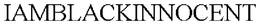 IAMBLACKINNOCENT trademark