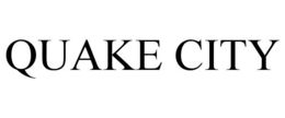 QUAKE CITY trademark