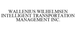 WALLENIUS WILHELMSEN INTELLIGENT TRANSPORTATION MANAGEMENT INC. trademark