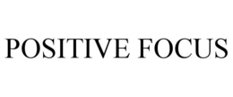 POSITIVE FOCUS trademark