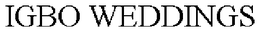 IGBO WEDDINGS trademark