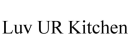 LUV UR KITCHEN trademark