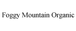 FOGGY MOUNTAIN ORGANIC trademark