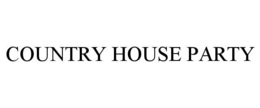 COUNTRY HOUSE PARTY trademark