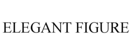ELEGANT FIGURE trademark