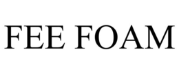 FEE FOAM trademark