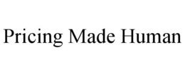 PRICING MADE HUMAN trademark