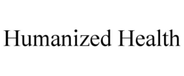 HUMANIZED HEALTH trademark