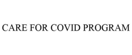 CARE FOR COVID PROGRAM trademark