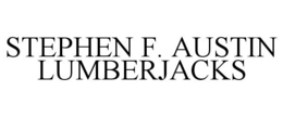 STEPHEN F. AUSTIN LUMBERJACKS trademark