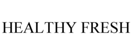 HEALTHY FRESH trademark