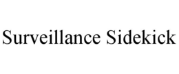 SURVEILLANCE SIDEKICK trademark