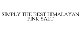 SIMPLY THE BEST HIMALAYAN PINK SALT trademark