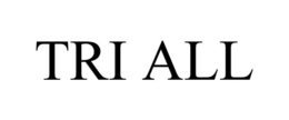 TRI ALL trademark