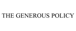 THE GENEROUS POLICY trademark